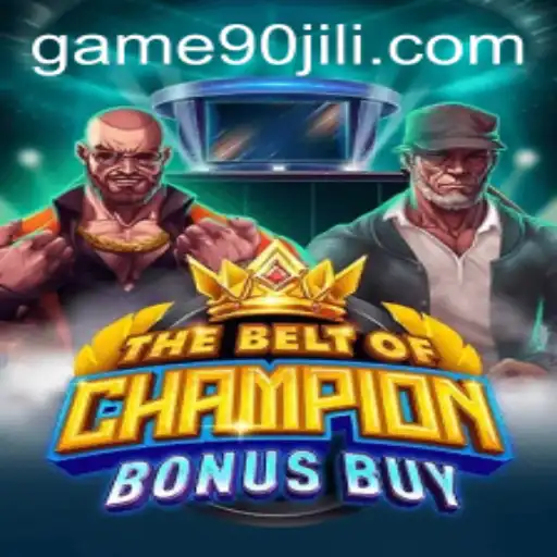 Exploring the Exciting World of TheBeltOfChampionBonusBuy with 90JILI